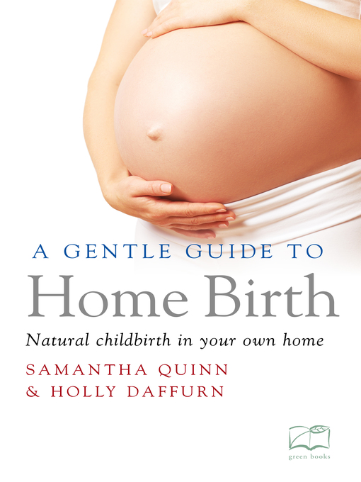 Title details for A Gentle Guide to Home Birth by Samantha Quinn - Available